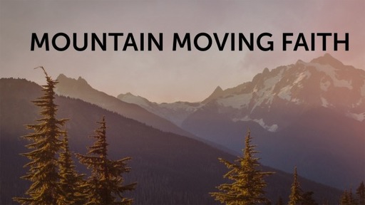 Mountain moving Faith. (2)