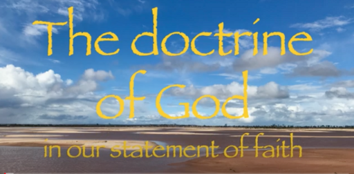 Our statement of faith.The doctrine of God