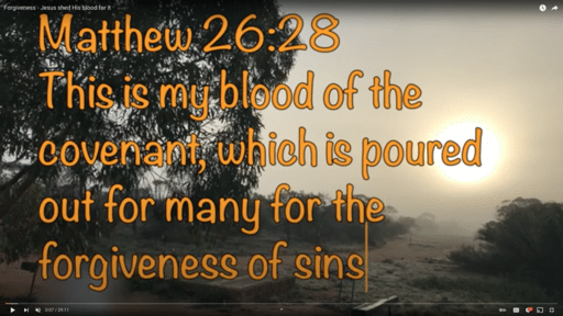 Forgiveness  Jesus shed His blood for it
