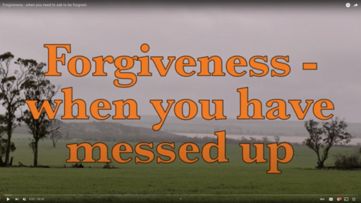 Forgiveness  when you need to ask to be forgiven