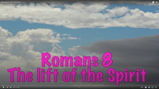 Romans 8. The lift of the Spirit.  Dave Stanford