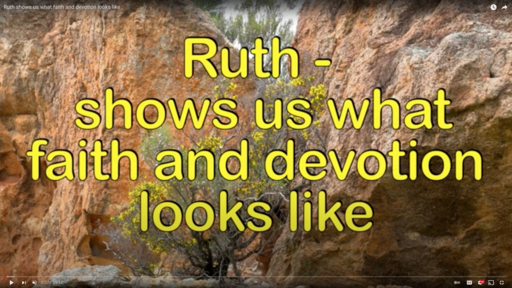 Ruth shows us what faith and devotion looks like