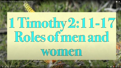 1 Tim 2:11-17  The role of men and women 2nd message