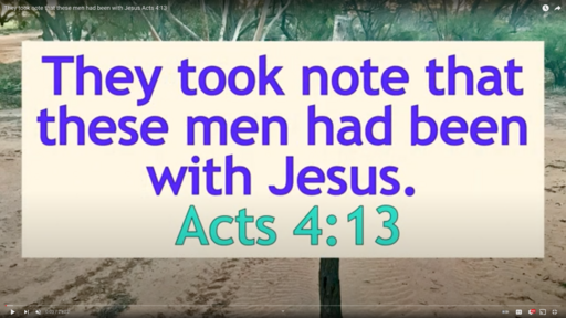 They took note that these men had been with Jesus Acts 413