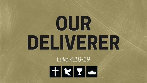 5-15-22 Our Deliverer