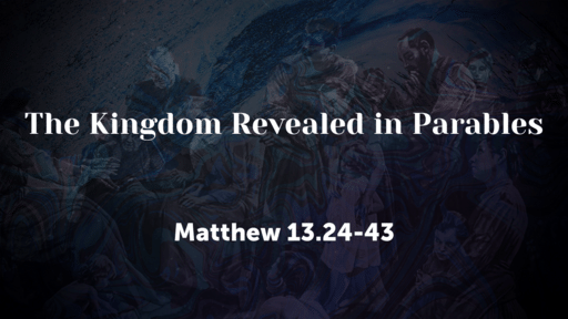 The Kingdom Revealed in Parables