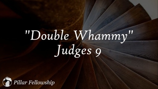 Double Whammy - Judges 9