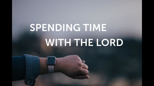 Spending Time with The Lord