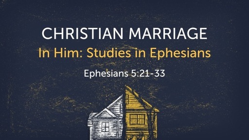 Christian Marriage - Sunday, May 22, 2022 AM