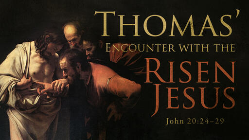 Thomas' Encounter with the Risen Jesus