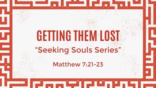 GETTING THEM LOST