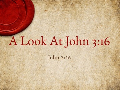A Look At John 3:16