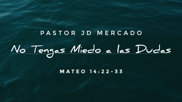 No Tengas Miedo a las Dudas - Logos Sermons