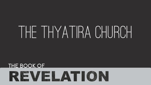The Thyatira Church