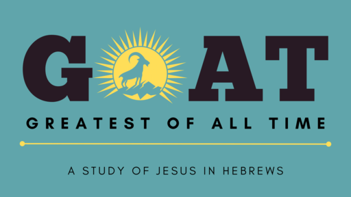GOAT - Greatest of all Time - Hebrews