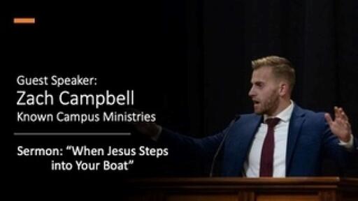 2022.05.25 When Jesus Steps Into Your Boat - Zach Campbell