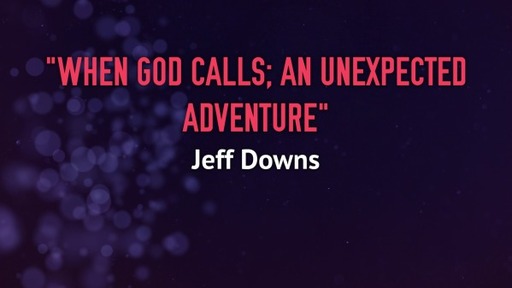"When God Calls; An Unexpected Adventure"