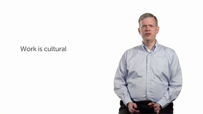 Work Is Cultural