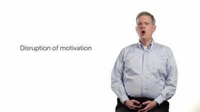 Disruption of Motivation