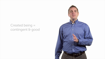 Created Beings: Contingent and Good