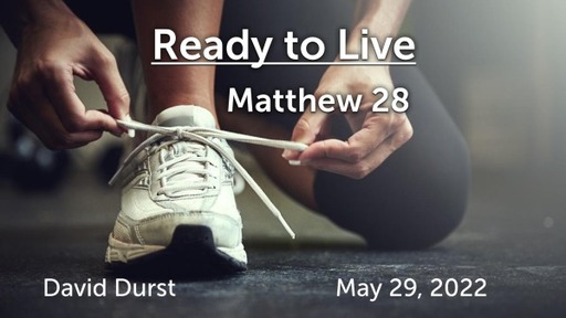 5/29/22 - Ready to Live