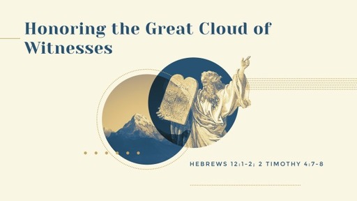 Honoring the Great Cloud of Witnesses