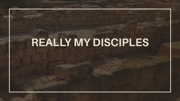 Really My Disciples