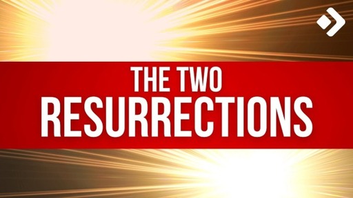The Two Resurrections