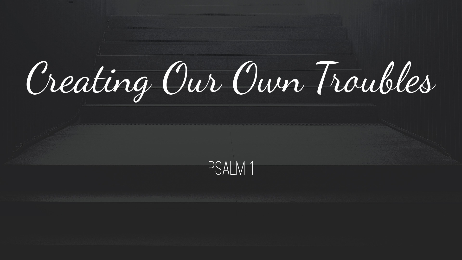 creating-our-own-troubles-logos-sermons