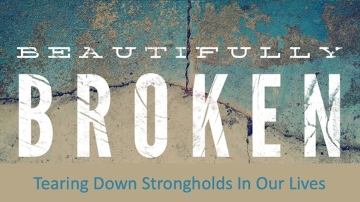 Tearing Down Strongholds in Our Lives
