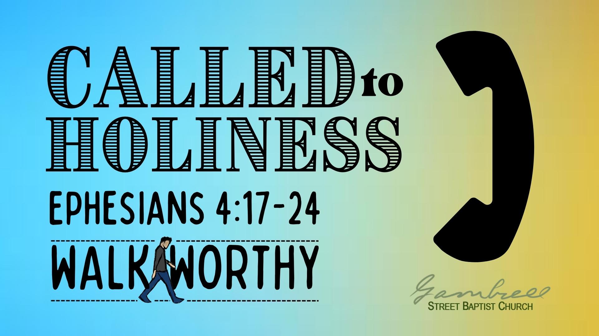 01 Called to Holiness - Walk Worthy - Logos Sermons