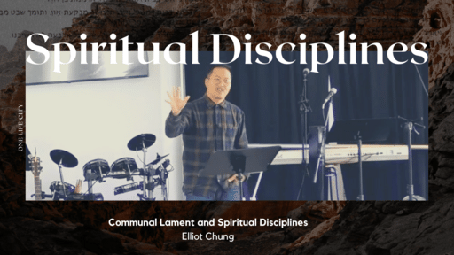 Communal Lament & Spiritual Disciplines Intro