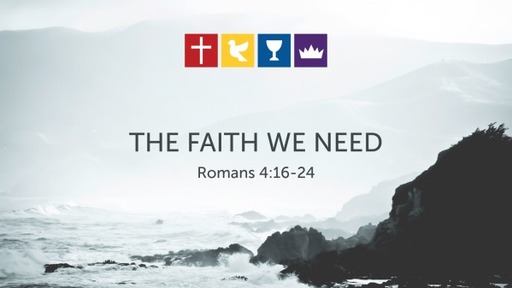 5-29-22 The Faith We Need
