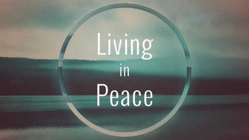 Living in Peace (Part 2)