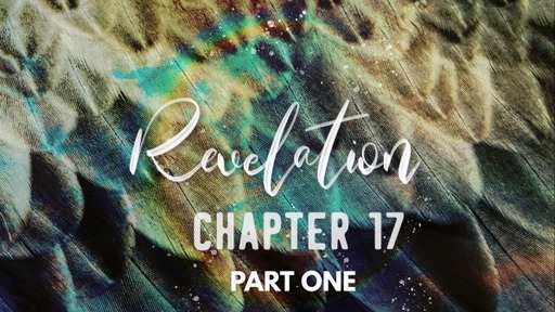 Revelation Chapter 17 (Part One)