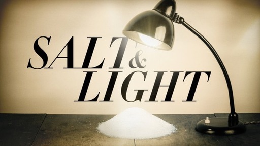 Salt and Light: How the Church Influences and Illuminates the World for Christ