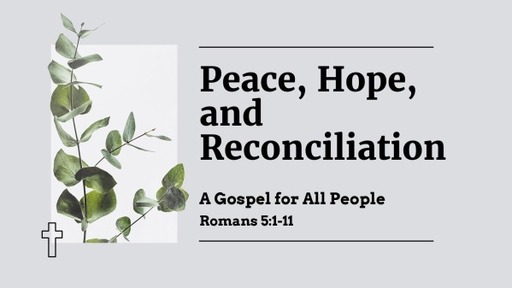 Peace, Hope, and Reconciliation
