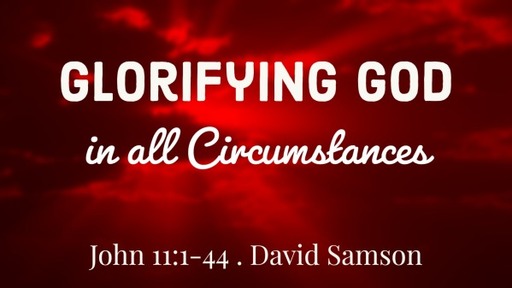 Glorifying God in All Circumstances
