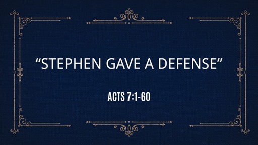 Stephen Gave a Defense