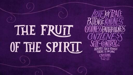 Fruit of the Spirit: FAITHFULNESS