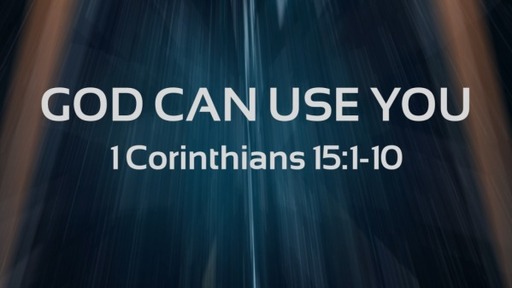 GOD CAN USE YOU