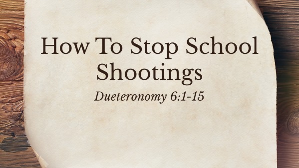 how-to-stop-school-shootings-6-5-2022-sunday-pm-faithlife-sermons