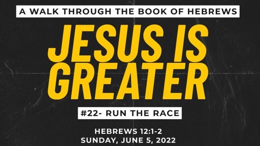 Jesus is Greater: Run the Race