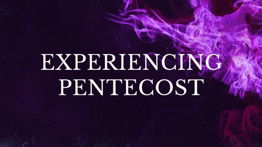 Experiencing Pentecost