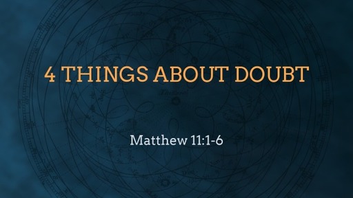 4 Things About Doubt