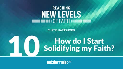 How do I Start Solidifying my Faith?
