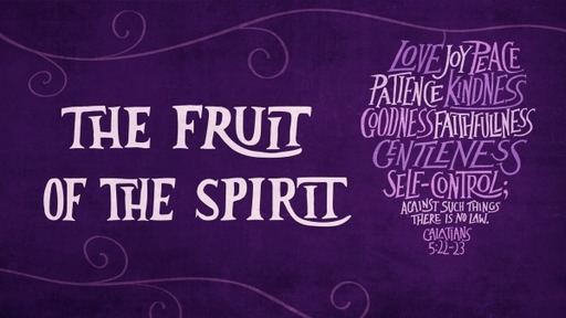Fruit of the Spirit: GENTLENESS