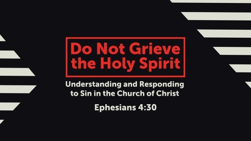 Do not Grieve the Holy Spirit