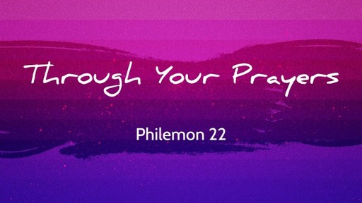 Through Your Prayers