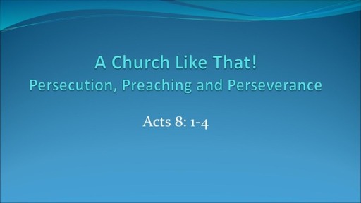 Persecution, Preaching and Perserverance